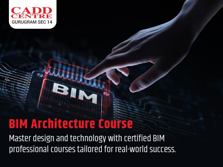 Master BIM and AutoCAD: Advance Your Design Career with CADD Centre Gurugram Sector 14